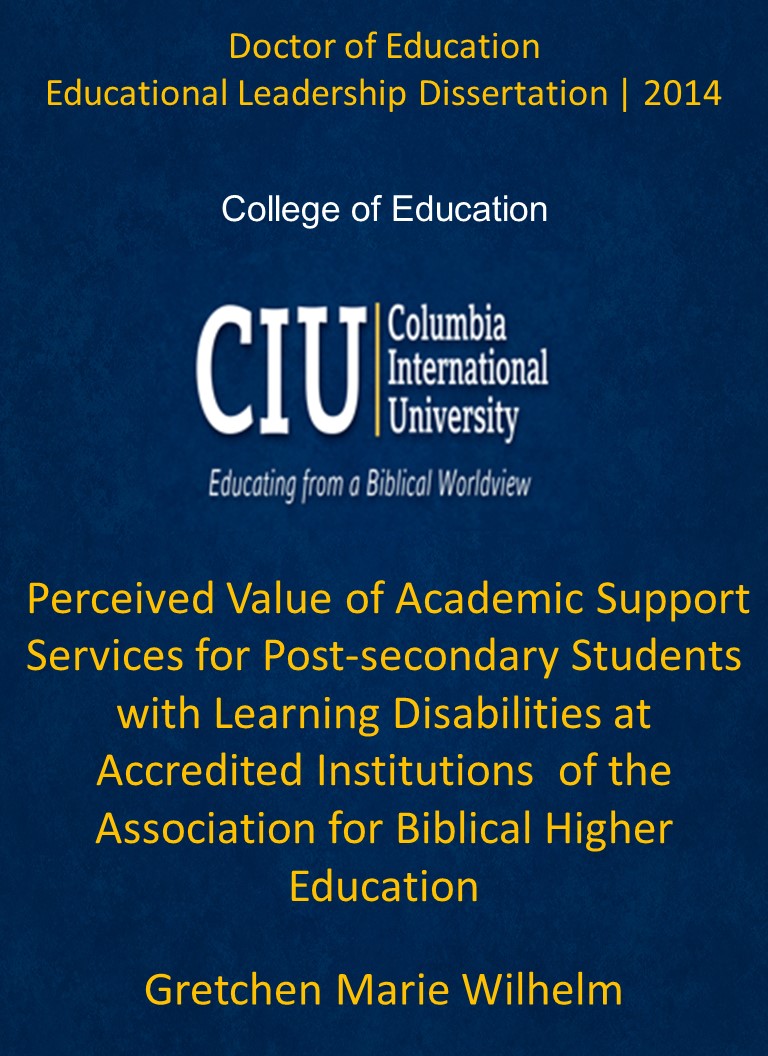 Title details for Perceived Value of Academic Support Services for Post-secondary Students with Learning Disabilities at Accredited Institutions  of the Association for Biblical Higher Education by Gretchen Marie Wilhelm - Available